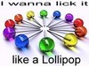 Lick it like a lollipop