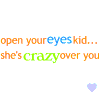 She's crazy for you!
