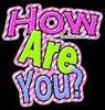 how are you