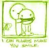 I can always make you SMILE ♥