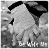 Be With Me