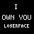 I own you loserface