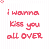 I Wanna Kiss You All Over