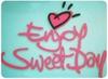 enjoy ur sweet day 