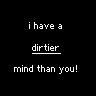 Is yours dirtier than mine...