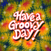 Have a groovy day!