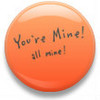 * You are MIne! *