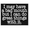 Bad Mouth...