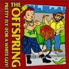The Offspring -- Pretty Fly