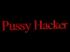 Pussy hacker