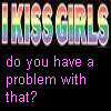I Kiss Girls!