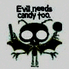 Evil needs candy too.