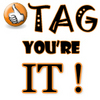 Tag You're It!