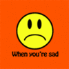 when u r sad i am sad too..