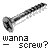 A screw