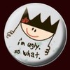 I'm Ugly. So What. Button