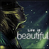 life IS beautiful~
