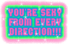 you r sexy from every direction