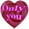 Only You!