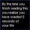 you've just wasted your time...