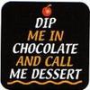 Dip me!