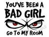 You've been a Bad Girl!