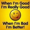 Bad is better