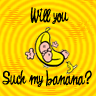 Will you Suck my Banana?