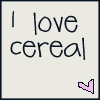 I love cereal~