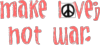 Make Love NOT War