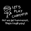 Lets play carpenter