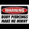 Warning..piercin gs make me horn