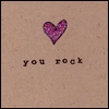 -- you rock! --