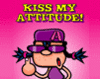 Kiss my attitude