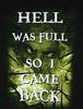 Hell was full...so I came back !