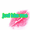 just kiss me