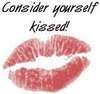 Consider yourself kissed!!