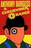 A Clockwork Orange Novel