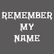 Remember my name