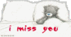 i MISS you