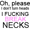 Break necks