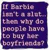 barbie is a slut...