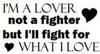 I'll fight for you...