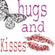 Lots Of Hugs &amp; Kisses