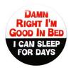 Damn right i'm good in bed 