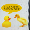 Plastic surgery...