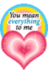 ♥u mean everything to me♥