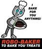 ROBOT BAKER to bake you treats!