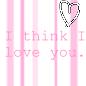 I think I love u *blush