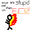 boys are stupid!